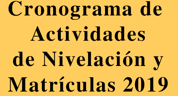 Cronograma de Actividades de Nivelación y Matrículas 2019