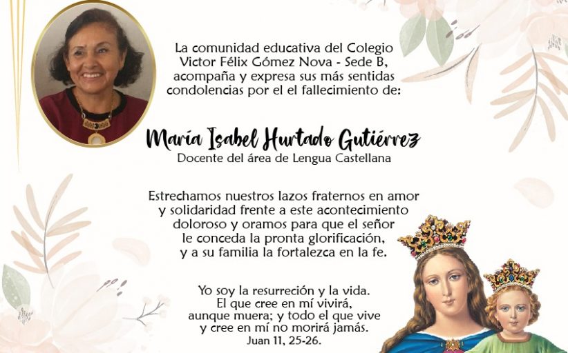 CONDOLENCIAS DE LA SEDE B A LA DOCENTE MARÍA ISABEL HURTADO GUTIÉRREZ