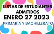 LISTAS DE ESTUDIANTES ADMITIDOS PRIMARIA Y BACHILLERATO ENERO 27 2023