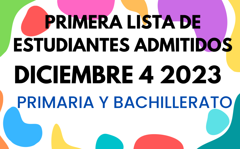 PRIMERA LISTA DE ESTUDIANTES ADMITIDOS PRIMARIA Y BACHILLERATO DICIEMBRE 4 2023